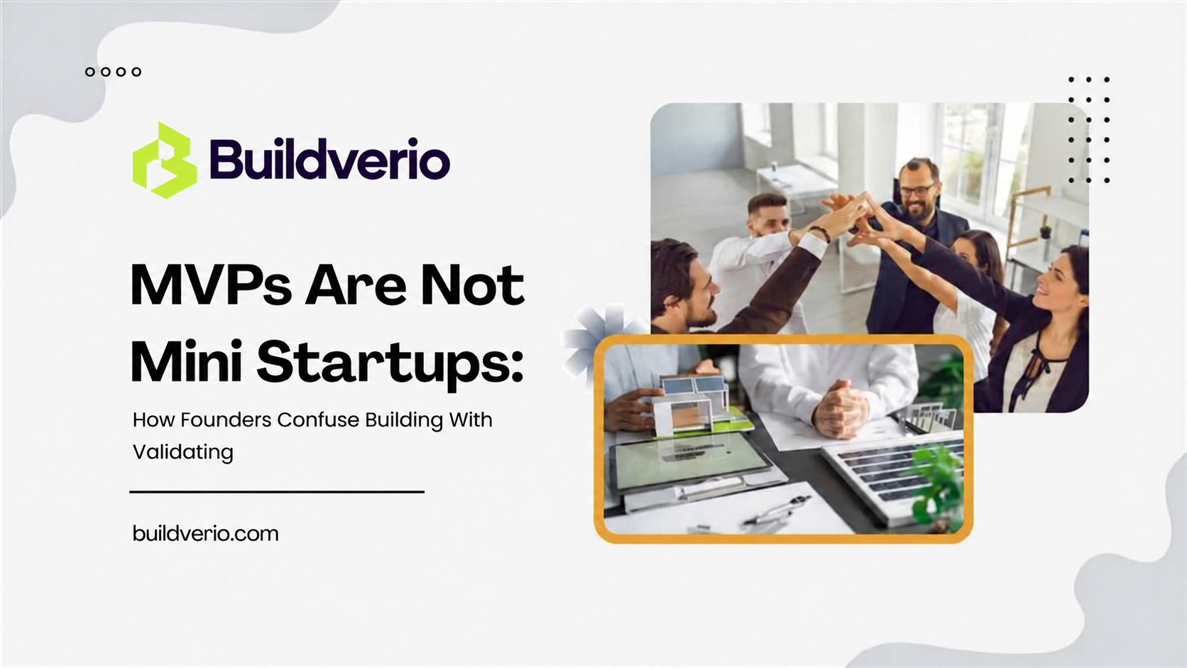 MVPs Are Not Mini Startups: How Founders Confuse Building With Validating